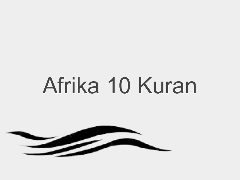 10 AFRİKA KURAN-I KERİM HEDİYESİ